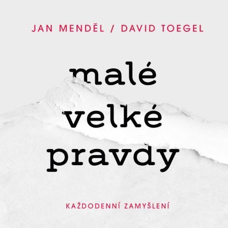 Malé velké pravdy: Každodenní zamyšlení - Jan Mendel