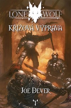 Lone Wolf 15: Křížová výprava - Joe Dever