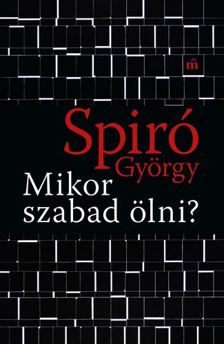 Kniha Mikor szabad ölni? - György Spiró