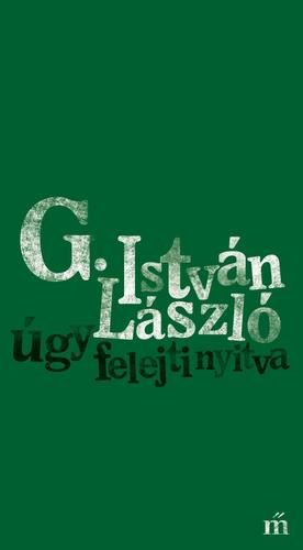 Kniha úgy felejti nyitva - G. István László