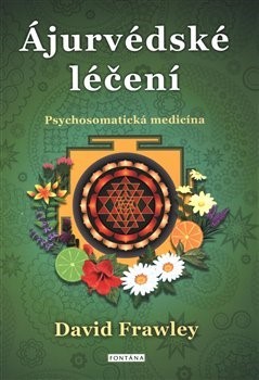 Kniha Ájurvédské léčení - Psychosomatická medicína