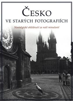 Česko ve starých fotografiích
