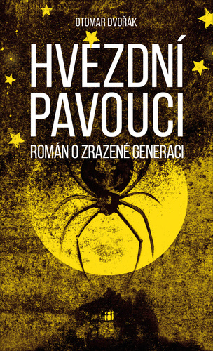 Kniha Hvězdní pavouci - Román o zrazené generaci