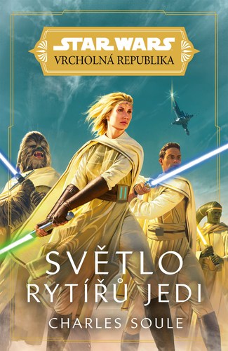 Kniha Star Wars: Vrcholná Republika - Světlo rytířů Jedi - Charles Soule,Charles Soule,Lukáš Potužník