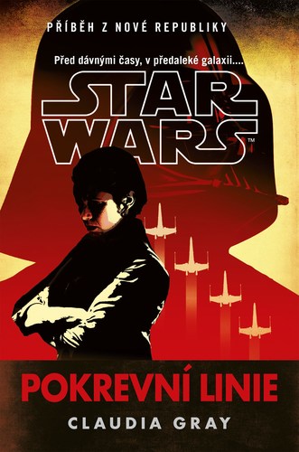 Star Wars: Pokrevní linie - Claudia Gray,Peter Kadlec
