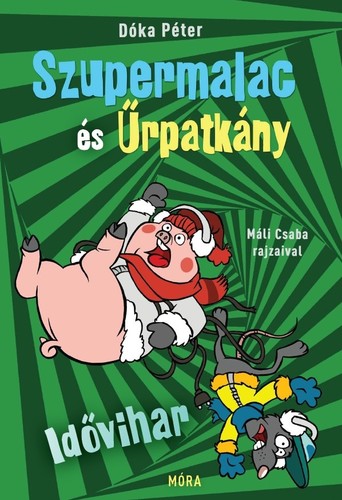 Szupermalac és Űrpatkány 3: Az idővihar - Péter Dóka,Csaba Máli