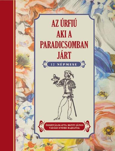 Kniha Az úrfiú aki a paradicsomban járt - János Honti