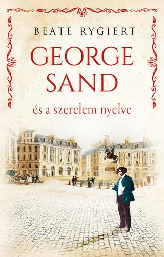 Kniha George Sand és a szerelem nyelve - Beate Rygiert