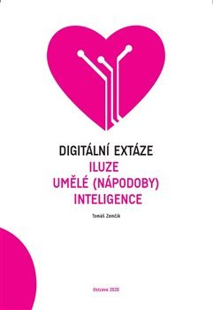 Kniha Digitální extáze - Iluze umělé (nápodoby) inteligence