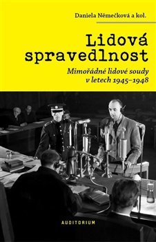 Kniha Lidová spravedlnost - Mimořádné lidové soudy v letech 1945-1948