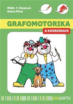 Grafomotorika a koordinace - Věra Kleplová,Dobromila Pilná