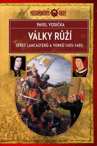 Kniha Války růží - Střet Lancasterů a Yorků (1455-1485)