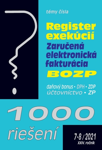 Kniha 1000 riešení 7-8/2021 - Register exekúcii, Zaručená elektronická fakturácia, BOZP - Kolektív autorov