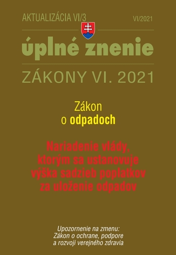 Zákony 2021 VI aktualizácia VI 3 - Zákon o odpadoch - Kolektív autorov