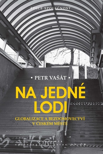 Na jedné lodi: Globalizace a bezdomovec - Petr Vašát