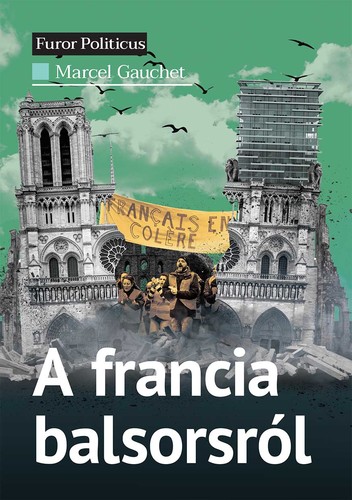 A francia balsorsról - Marcel Gauchet