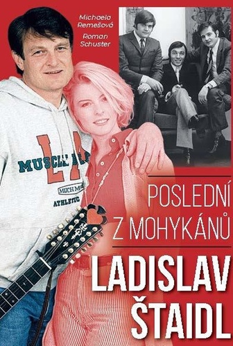 Ladislav Štaidl: Poslední z mohykánů - Roman Schuster,Michaela Remešová