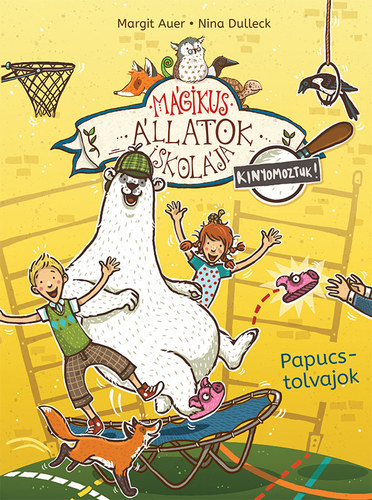 Kniha Mágikus állatok iskolája – Kinyomoztuk! 2: Papucstolvajok - Margit Auer,Orsolya Fenyvesi