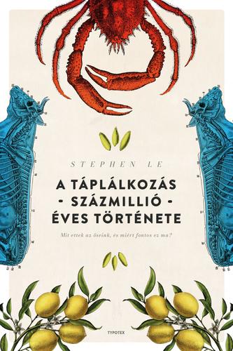 Kniha A táplálkozás százmillió éves története - Stephen Le