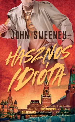 Hasznos idióta - John Sweeney