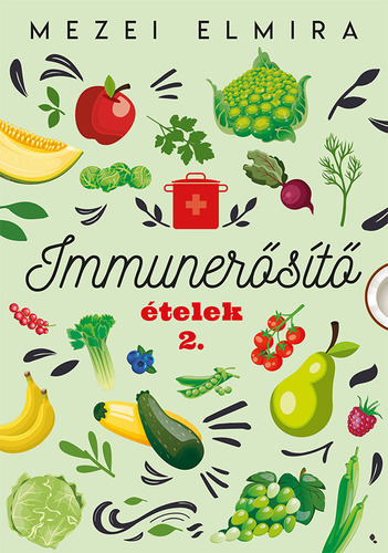 Kniha Immunerősítő ételek 2. - Elmira Mezei