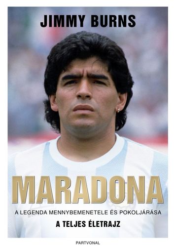 Maradona - A teljes életrajz - Jimmy Burns