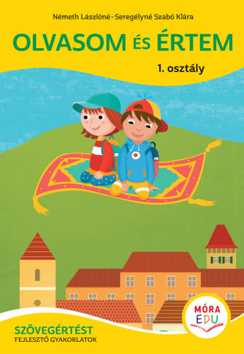 Kniha Olvasom és értem - Szövegértést fejlesztő gyakorlatok - 1. osztály - Lászlóné Németh,Klára Szabó Seregélyné