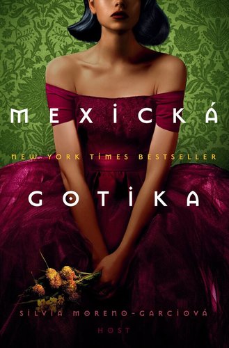 Mexická gotika (CZ) - Silvia Moreno-Garcia