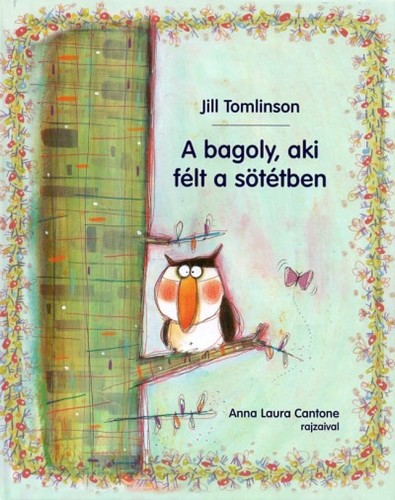 Kniha A bagoly, aki félt a sötétben - Jill Tomlinson,Laura Anna Cantone,Eszter Demény