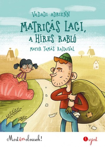 Kniha Matricás Laci, a híres rabló - Adrienn Vadadi,Tamás Mayer