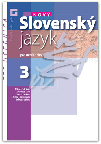 Kniha Nový Slovenský jazyk pre SŠ 3. roč. – Učebnica - Milada Caltíková,Kolektív autorov