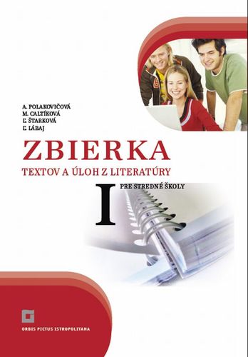 Kniha Zbierka textov a úloh z literatúry 1 pre SŠ - Alena Polakovičová