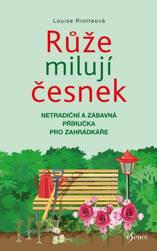 Růže milují česnek, 3. vydání - Louise Riotteová,Eva Jeníková