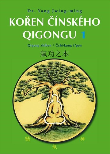 Kořen čínského Qigongu 1: Qigong zhiben / Čchi-kung č’pen