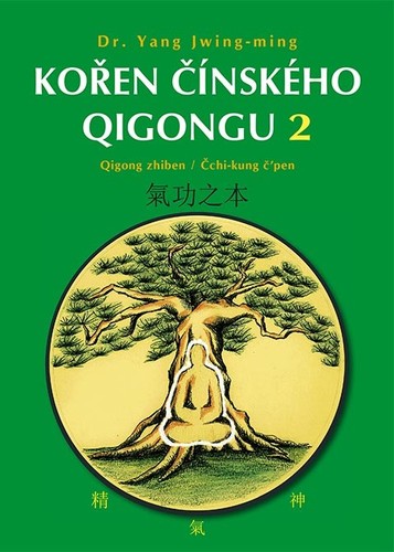 Kořen čínského Qigongu 2: Qigong zhiben / Čchi-kung č’pen