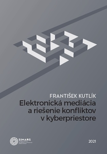 Kniha Elektronická mediácia a riešenie konfliktov v kyberpriestore