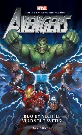 Avengers: Kdo by nechtěl vládnout světu? - Dan Abnett,Michael Talián