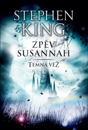 Temná věž VI: Zpěv Susannah - Stephen King