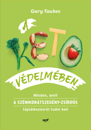 Kniha A keto védelmében - Gary Taubes,László Rézműves