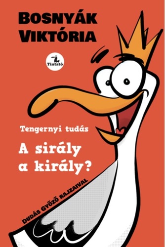 A sirály a király? - Viktória Bosnyák,Győző Dudás
