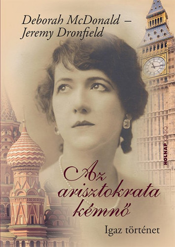 Kniha Az arisztokrata kémnő - Jeremy Dronfield,Deborah McDonald,Kepes János