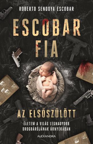 Escobar fia: az elsőszülött - Roberto Sendoya Escobar