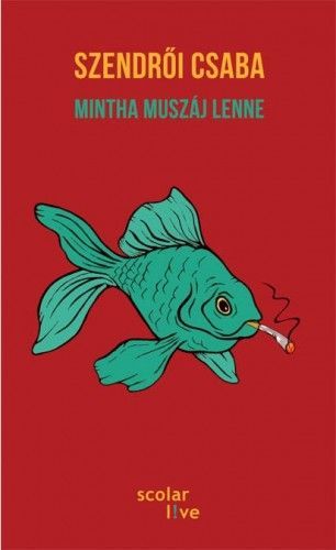 Kniha Mintha muszáj lenne - Csaba Szendrői