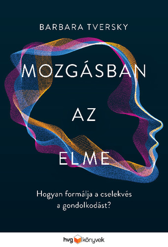 Kniha Mozgásban az elme - Barbara Tversky