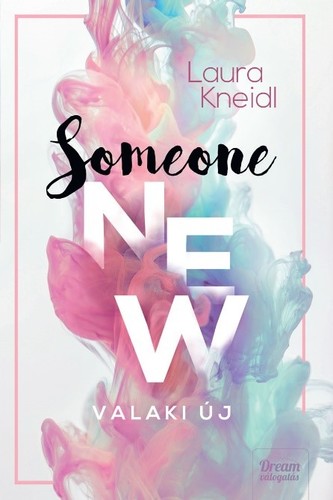 Someone New – Valaki új - Laura Kneidl