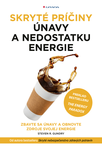 Skryté príčiny únavy a nedostatku energie - Steven R. Gundry