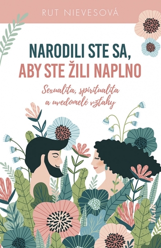 Narodili ste sa, aby ste žili naplno - Rut Nievesová,Nicole Langová