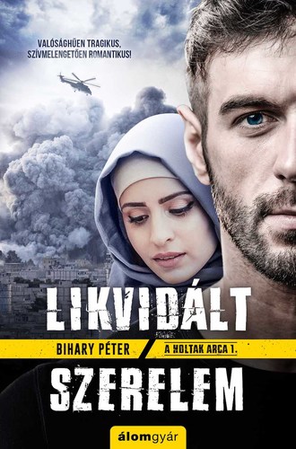 Kniha A holtak arca 1: Likvidált szerelem - Péter Bihary