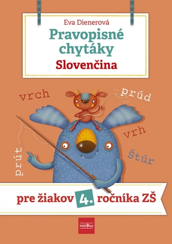 Pravopisné chytáky, Slovenčina - Pre žiakov 4. ročníka základných škôl - Eva Dienerová