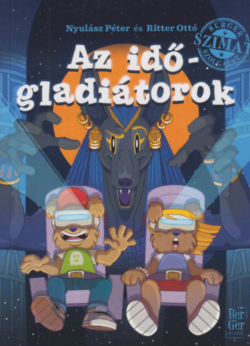 Kniha Az időgladiátorok - Péter Nyulász,Ottó Ritter
